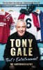 Tony Gale - That's Entertainment: My Autobiography